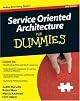 Service Oriented Architecture For Dummies (For Dummies (Computer/Tech))
