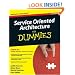 Service Oriented Architecture (SOA) for Dummies