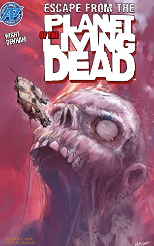 Planet of the Living Dead: Escape from the Planet of the Living Dead #4 (Planet of the Living Dead: Escape from the Planet of the Living Dead: 4)
