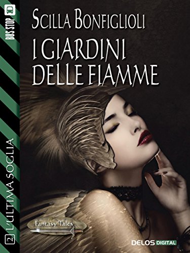 I giardini delle fiamme: 2 (Fantasy Tales L'ultima soglia) (Italian Edition)
