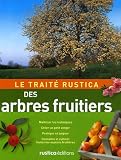 Revue Editions Rustica  / Le Traité Rustica des arbres fruitiers