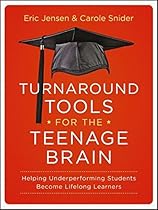 Turnaround Tools for the Teenage Brain: Helping Underperforming Students Become Lifelong Learners