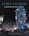 Corn Flower: Creatively Canadian