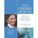 Simple Chinese Medicine: A Beginner's Guide to Natural Healing & Well-Being