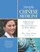 Simple Chinese Medicine: A Beginner's Guide to Natural Healing & Well-Being