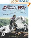The Cowgirl Way: Hats Off to America's Women of the West