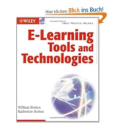 E Learning Tools and Technologies: A Consumer's Guide for Trainers, Teachers, Educators, and Instructional Designers