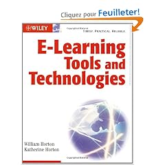 E-Learning Tools and Technologies: A Consumer's Guide for Trainers, Teachers, Educators, and Instructional Designers