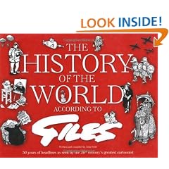 The History of the World According to Giles: 50 Years of Headlines as Seen by the 20th Century's Greatest Cartoonist