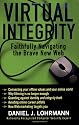 Virtual Integrity: Faithfully Navigating the Brave New Web