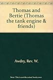 Thomas and Bertie