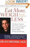Eat More, Weigh Less: Dr. Dean Ornish's Life Choice Program for Losing Weight Safely While Eating Abundantly