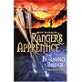 Ranger's Apprentice: The Burning Bridge (Rangers Apprentice)