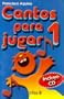 Cantos Para Jugar 1 / Songs to Play 1 (Spanish Edition)