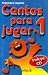 Cantos Para Jugar 1 / Songs to Play 1 (Spanish Edition)