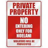  PRIVATE PROPERTY NO ENTERING ONLY FOR NOELANI  PARKING SIGN