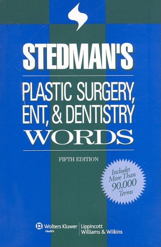 Stedman's Plastic Surgery, ENT & Dentistry Words (Stedman's Word Book)