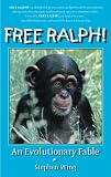 Free Ralph!: An Evolutionary Fable