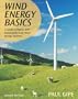 Wind Energy Basics, Second Edition: A Guide to Home- and Community-Scale Wind-Energy Systems