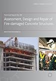 Assessment, design and repair of fire-damaged concrete structures