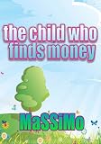 The Child Who Finds Money (Childrens e Books Series)