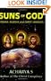 Suns of God: Krishna, Buddha and Christ Unveiled