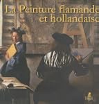 La peinture flamande et hollandaise