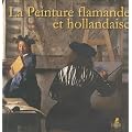 La peinture flamande et hollandaise
