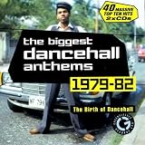 The Biggest Dancehall Anthems 1979 - 1982