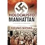 Holocausto Manhattan (La Trama) de Bruno Nievas