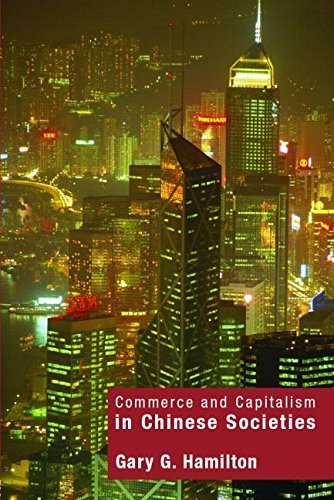 Commerce and Capitalism in Chinese Societies by Gary G. Hamilton (2006-04-15)
