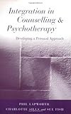 Integration in Counselling & Psychotherapy: Developing a Personal Approach