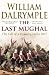 The Last Mughal: The Fall of Delhi, 1857