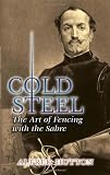 Cold Steel: The Art of Fencing with the Sabre (Dover Military History, Weapons, Armor)