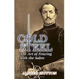 Cold Steel: The Art of Fencing with the Sabre (Dover Books on History, Political and Social Science)von "Alfred Hutton"