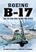 B-17 - The Fifteen Ton Flying Fortress