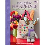 Everyday Handmade: 22 Practical Projects for the Modern Sewist (That Patchwork Place)