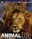 Animal Life: The Definite Visual Guide to Animals and Their Behaviour