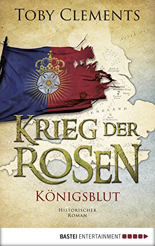 Krieg der Rosen: Königsblut: Historischer Roman (Kingmaker 2) (German Edition)