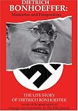 Dietrich Bonhoeffer: Memories and Perspectives