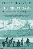 The Great Game: On Secret Service in High Asia