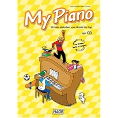 My Piano mit CD: 30 tolle Melodien von Klassik bis Pop, die Kinder und Jugendliche begeistern!