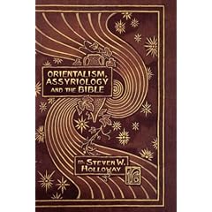 Orientalism, Assyriology and the Bible (Hebrew Bible Monographs)