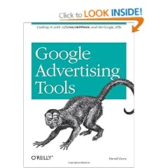 Google Advertising Tools: Cashing in with Adsense, Adwords, and the Google APIs