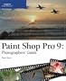 Paint Shop Pro 9: Photographers' Guide