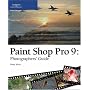 Paint Shop Pro 9: Photographers' Guide