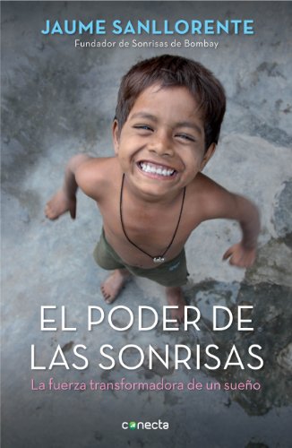 El poder de las sonrisas: La fuerza transformadora de un sueño (Spanish Edition)