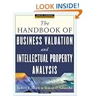 The Handbook of Business Valuation and Intellectual Property Analysis by  Robert F. Reilly, Robert Schweihs, and Robert Reilly