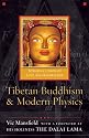 Tibetan Buddhism and Modern Physics: Toward a Union of Love and Knowledge