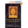 Tibetan Buddhism and Modern Physics: Toward a Union of Love and Knowledge